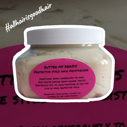 Butter My Braids! protective style hair moisturizer