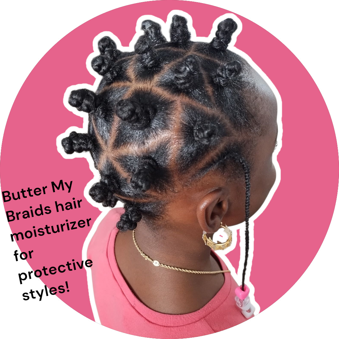 Butter My Braids! protective style hair moisturizer